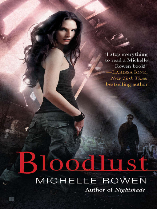 Title details for Bloodlust by Michelle Rowen - Available